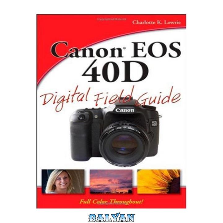 دانلود کتاب Canon EOS 40D Digital Field Guide